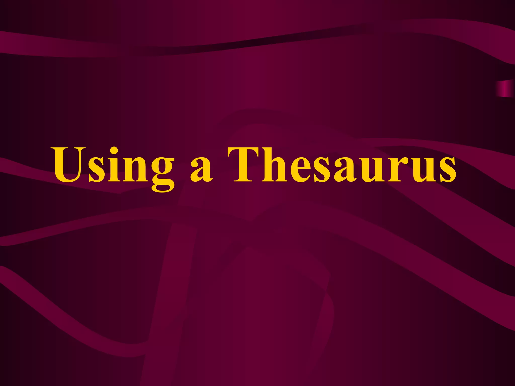Using a Thesaurus