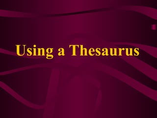Using a Thesaurus   