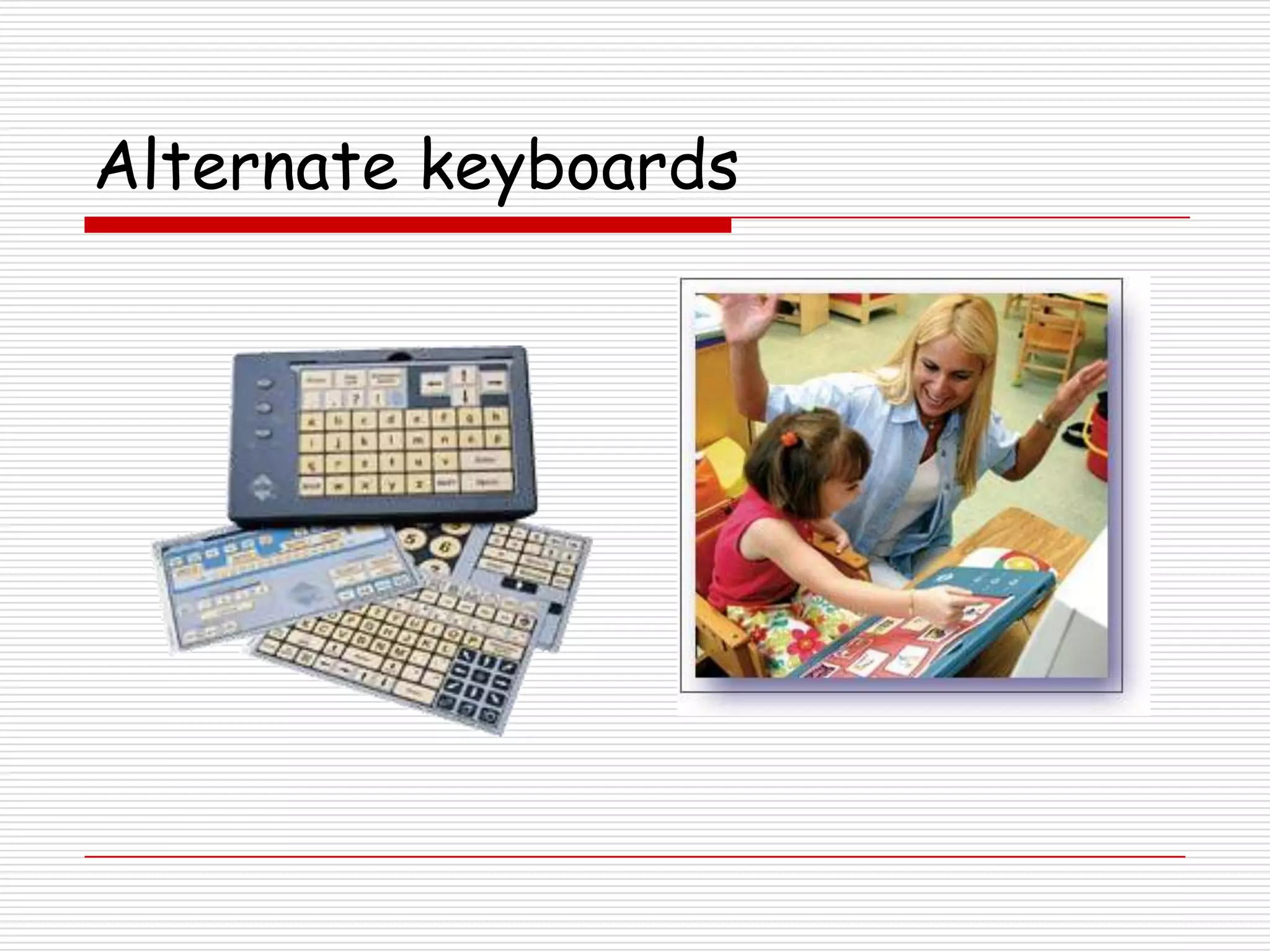Alternate keyboards
 