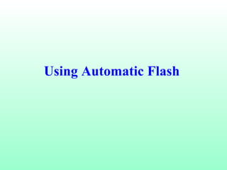 Using Automatic Flash   