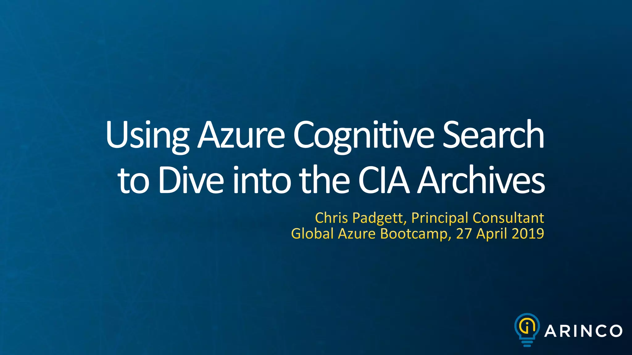 Using Azure Cognitive Search to Dive into the CIA Archives | PPT