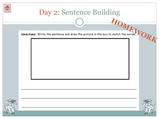 Day 2: Sentence Building
 
