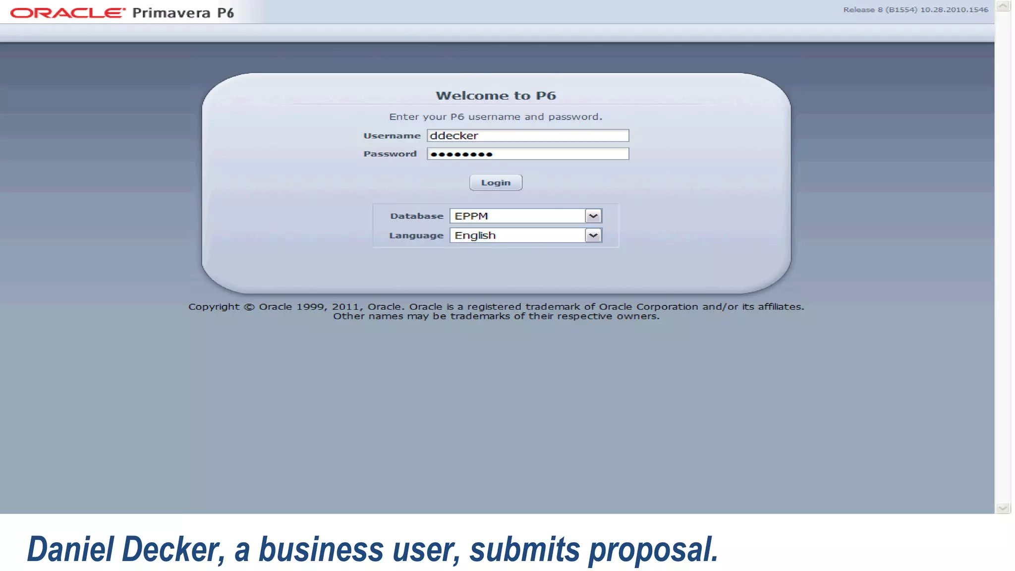 01 - Submit Proposal
Daniel Decker, a business user, submits proposal.
 
