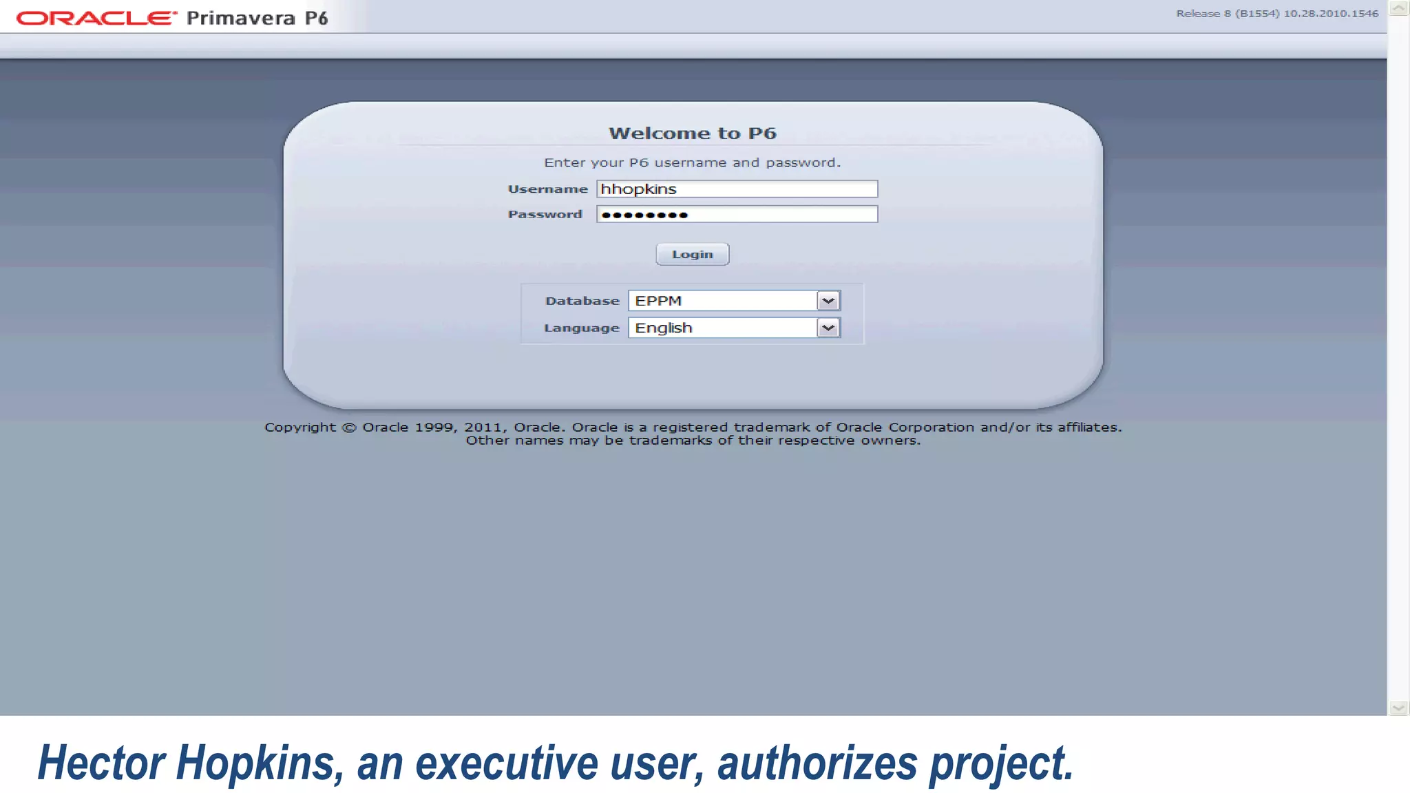 04 - Portfolio Executive Review
Hector Hopkins, an executive user, authorizes project.
 