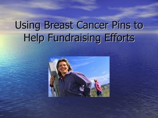 Using Breast Cancer Pins to Help Fundraising Efforts 