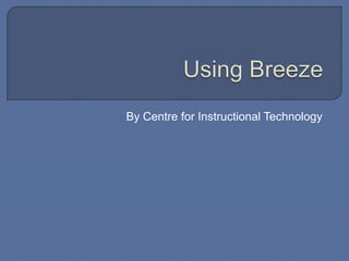 By Centre for Instructional Technology
 
