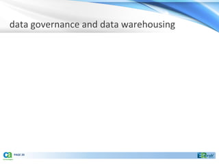 data governance and data warehousing




PAGE 20
 