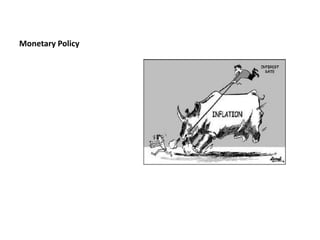 Monetary Policy
 