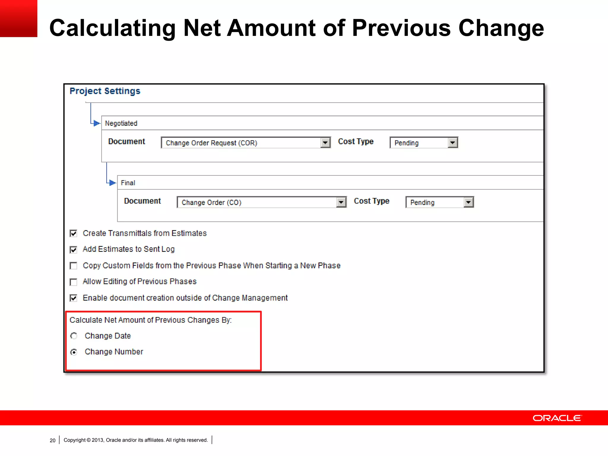 Copyright © 2013, Oracle and/or its affiliates. All rights reserved.20
Calculating Net Amount of Previous Change
 