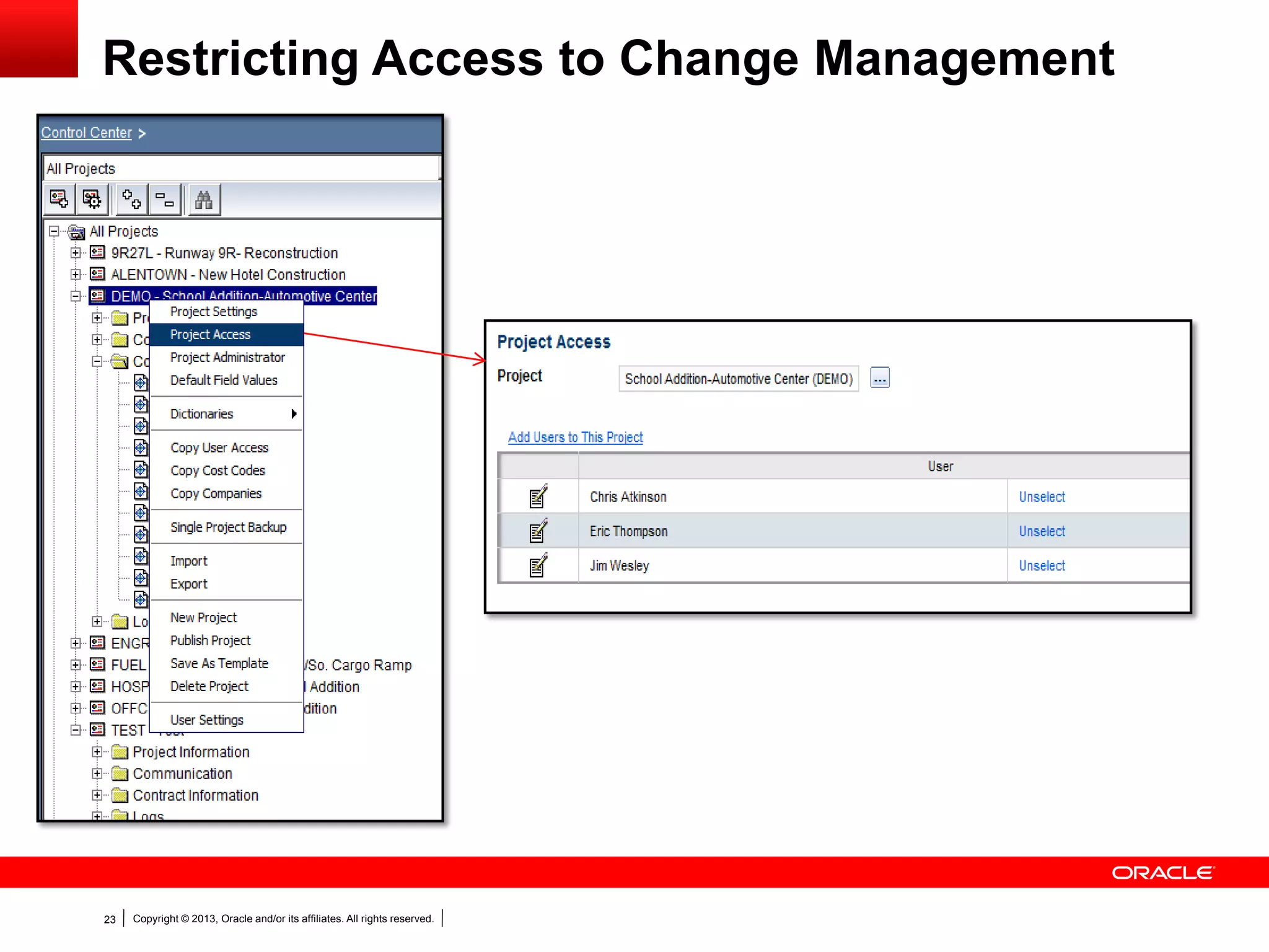 Copyright © 2013, Oracle and/or its affiliates. All rights reserved.23
Restricting Access to Change Management
 