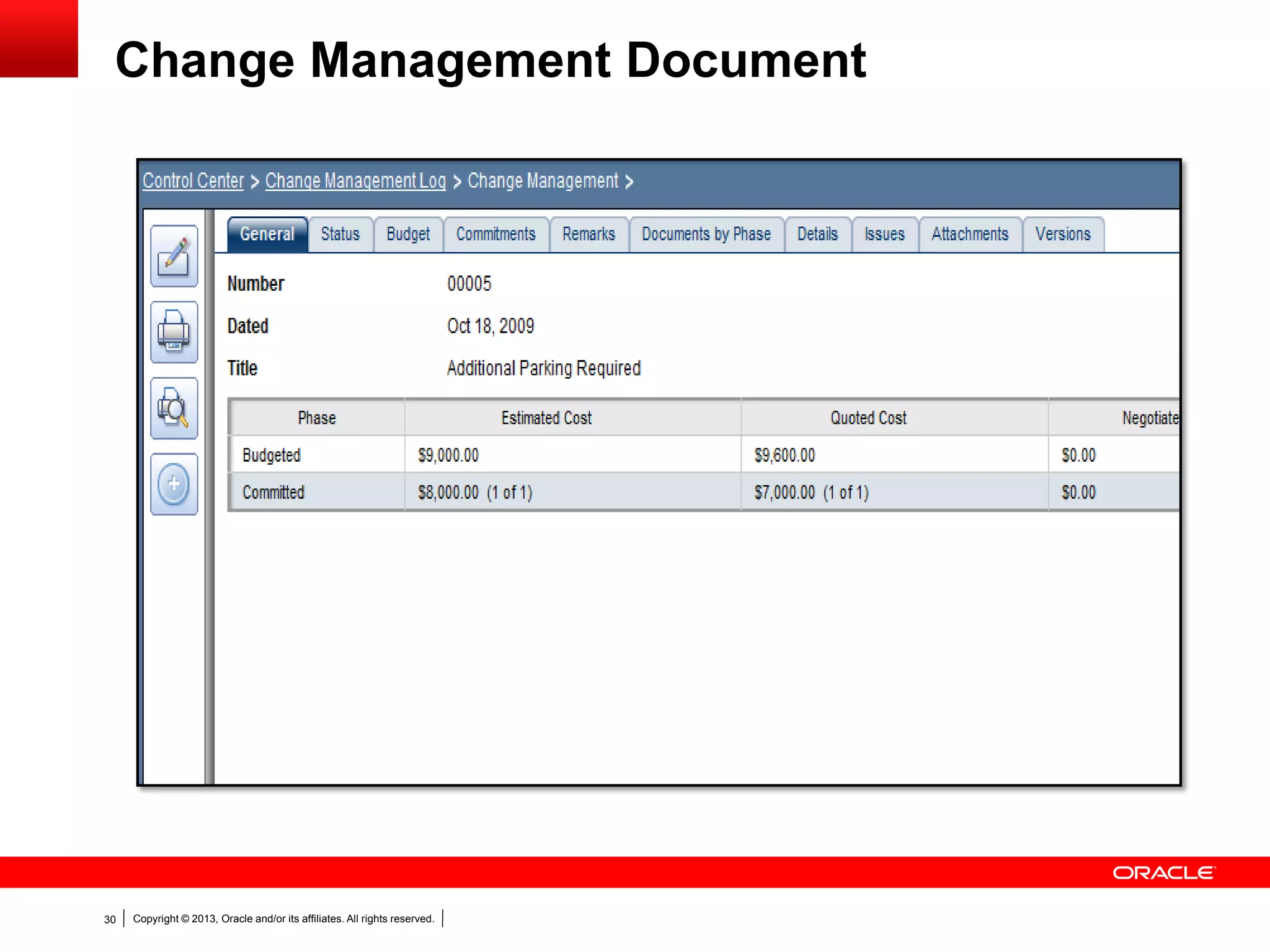Copyright © 2013, Oracle and/or its affiliates. All rights reserved.30
Change Management Document
 