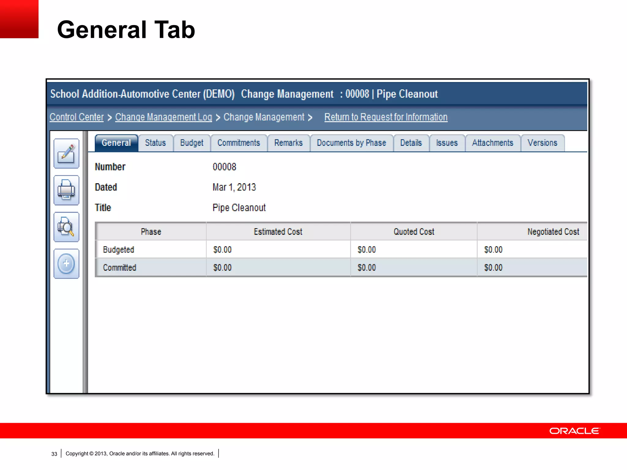 Copyright © 2013, Oracle and/or its affiliates. All rights reserved.33
General Tab
 