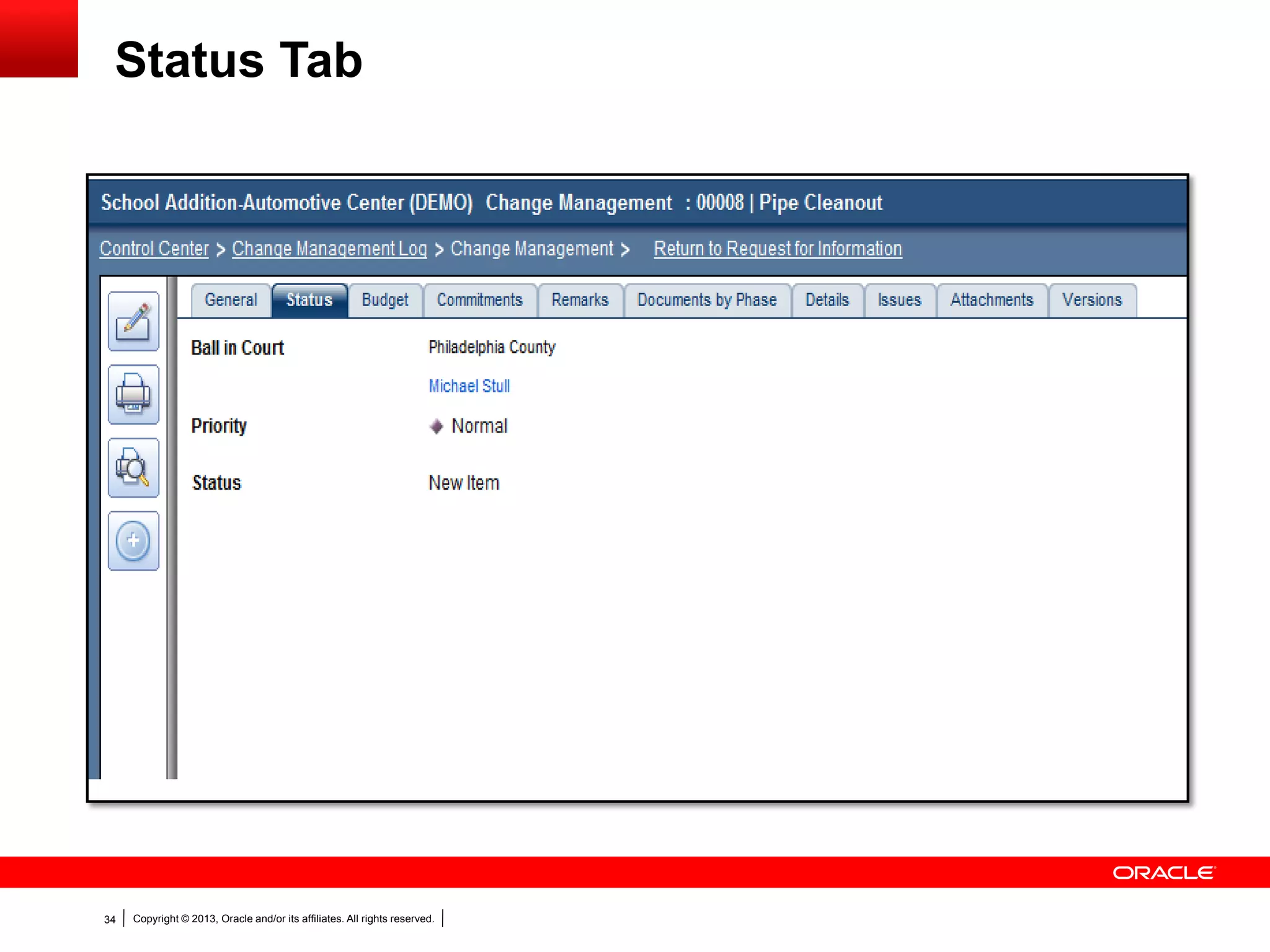 Copyright © 2013, Oracle and/or its affiliates. All rights reserved.34
Status Tab
 