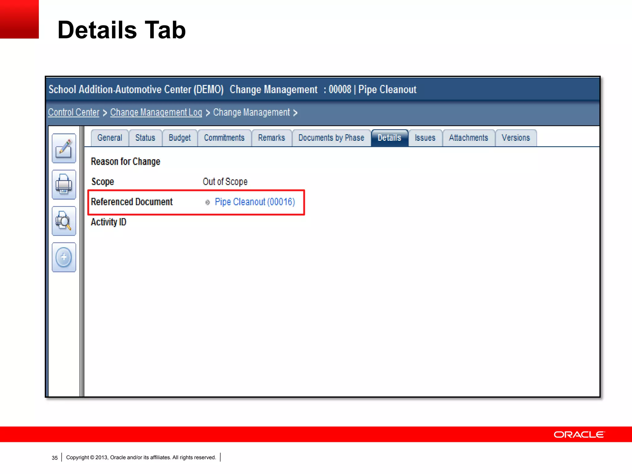 Copyright © 2013, Oracle and/or its affiliates. All rights reserved.35
Details Tab
 