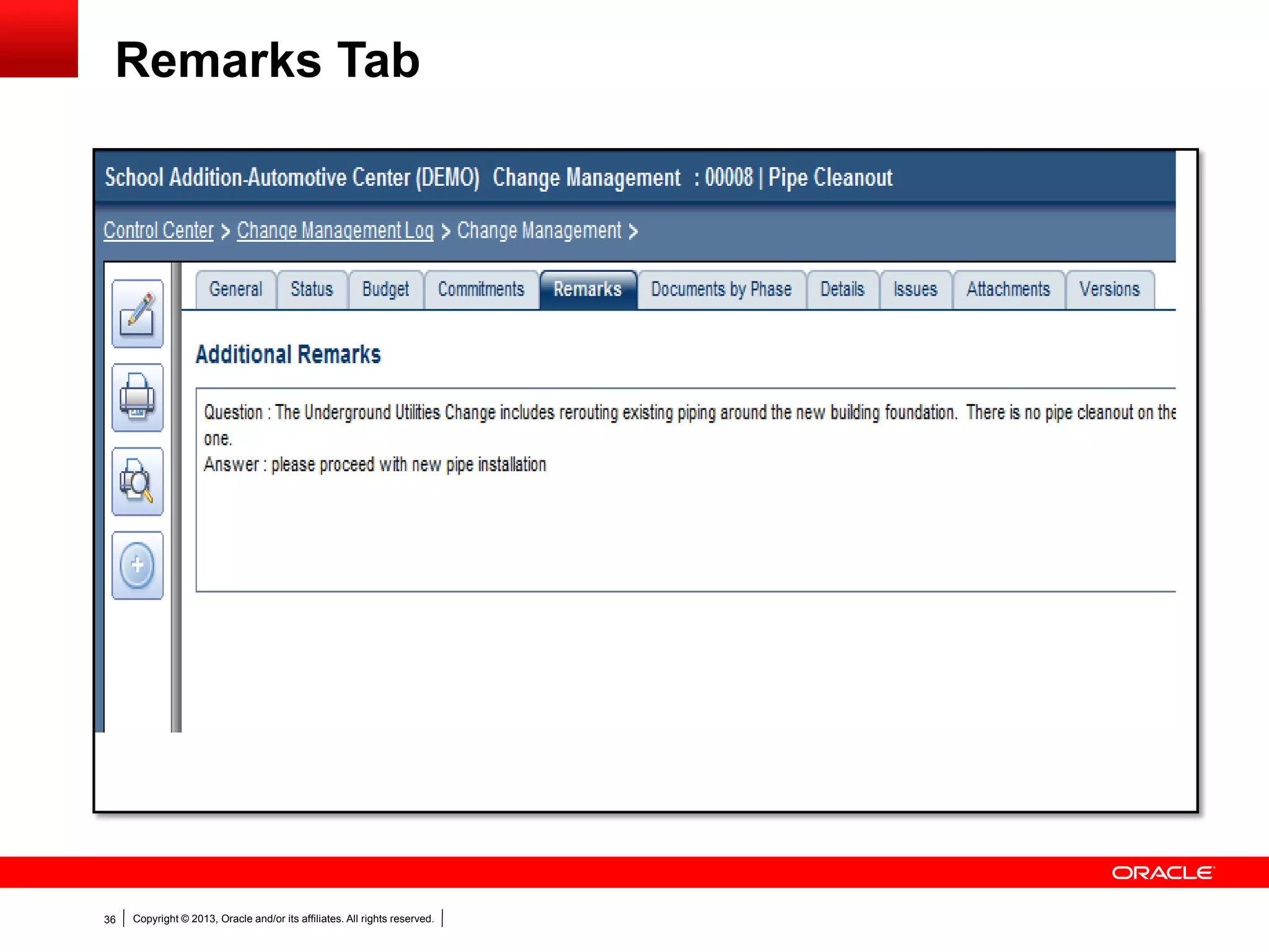 Copyright © 2013, Oracle and/or its affiliates. All rights reserved.36
Remarks Tab
 