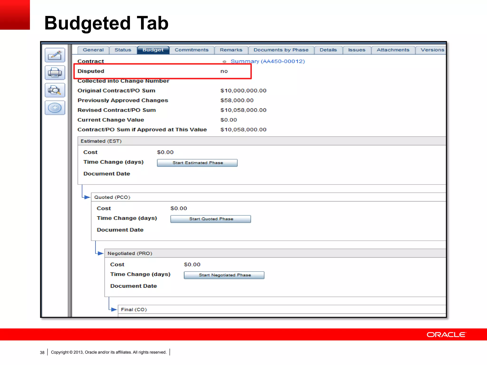 Copyright © 2013, Oracle and/or its affiliates. All rights reserved.38
Budgeted Tab
 