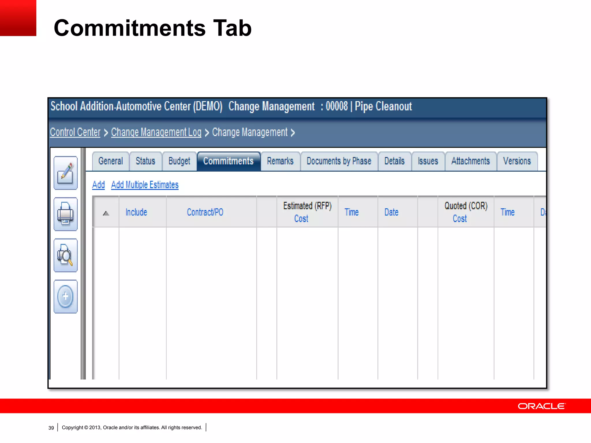 Copyright © 2013, Oracle and/or its affiliates. All rights reserved.39
Commitments Tab
 