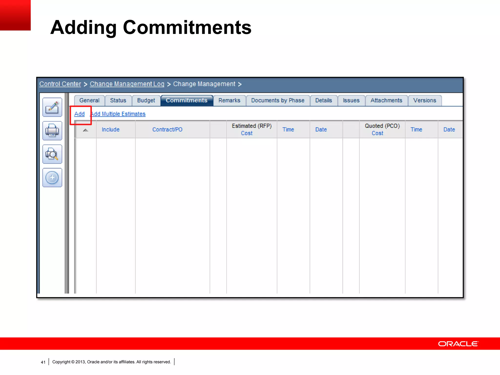 Copyright © 2013, Oracle and/or its affiliates. All rights reserved.41
Adding Commitments
 