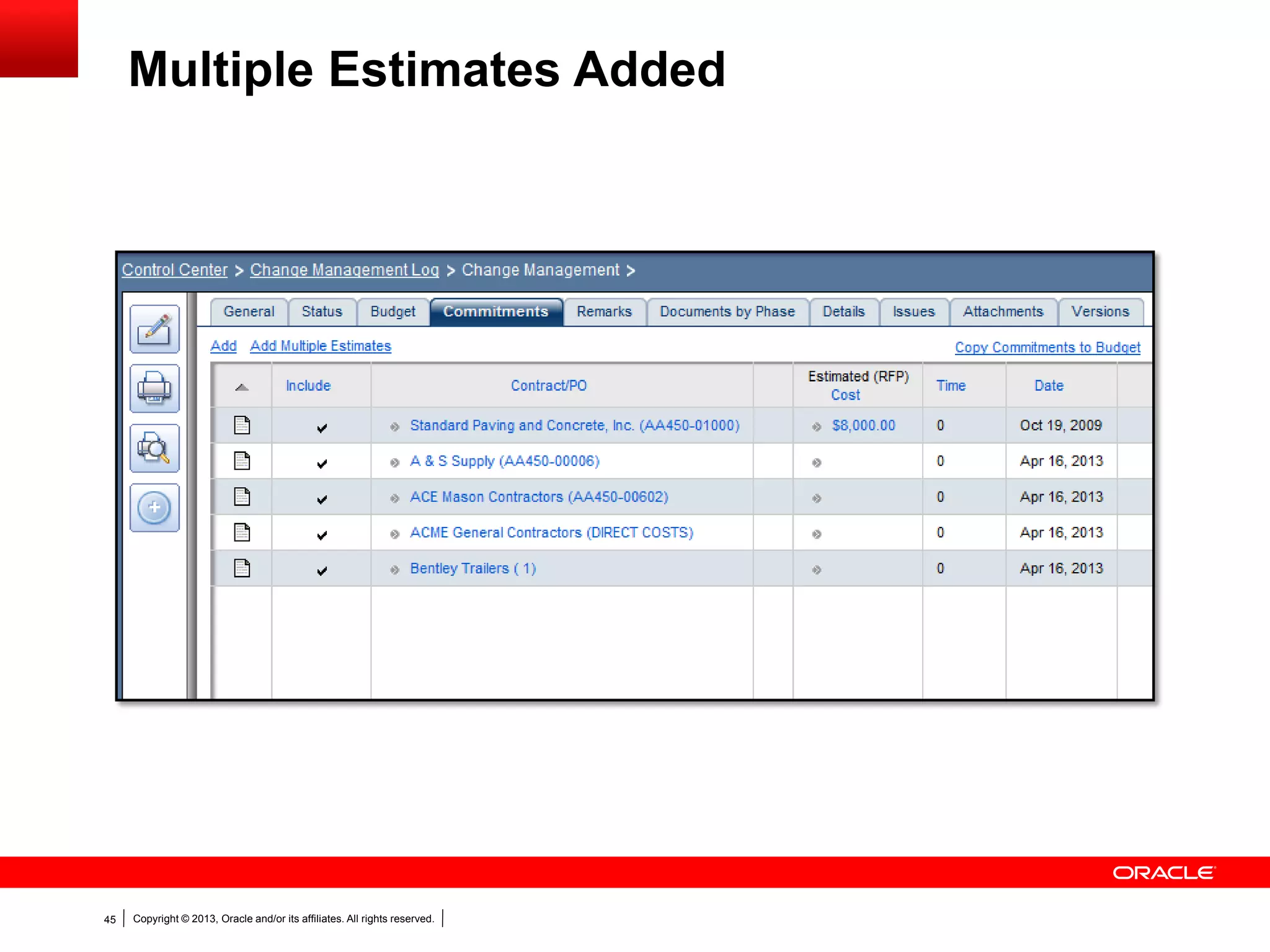Copyright © 2013, Oracle and/or its affiliates. All rights reserved.45
Multiple Estimates Added
 