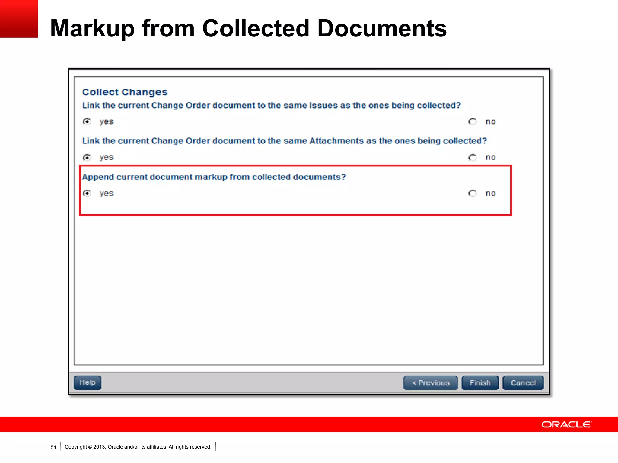Copyright © 2013, Oracle and/or its affiliates. All rights reserved.54
Markup from Collected Documents
 