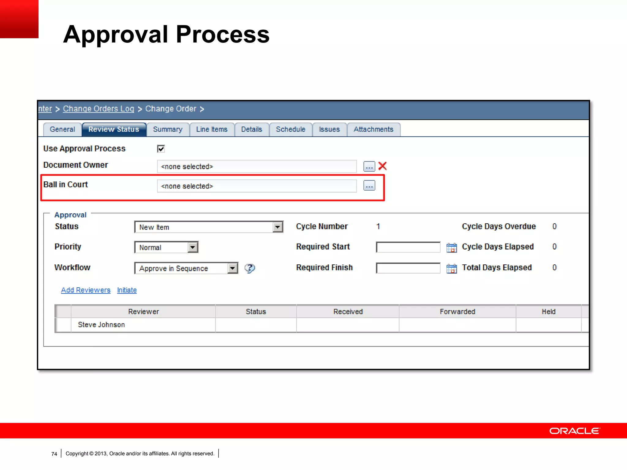 Copyright © 2013, Oracle and/or its affiliates. All rights reserved.74
Approval Process
 