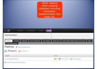Other options
while creating
pipelines including
templates,
authentication and
repos etc.

www.vishalbiyani.com

 