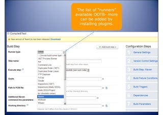 The list of “runners”
available OOTB- more
can be added by
installing plugins.

www.vishalbiyani.com

 