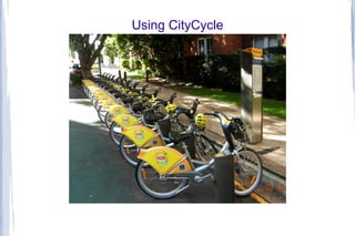 Using CityCycle
-
 