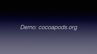 Demo: cocoapods.org
 