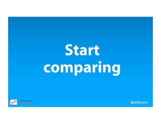 @jeffalytics
Start
comparing
 