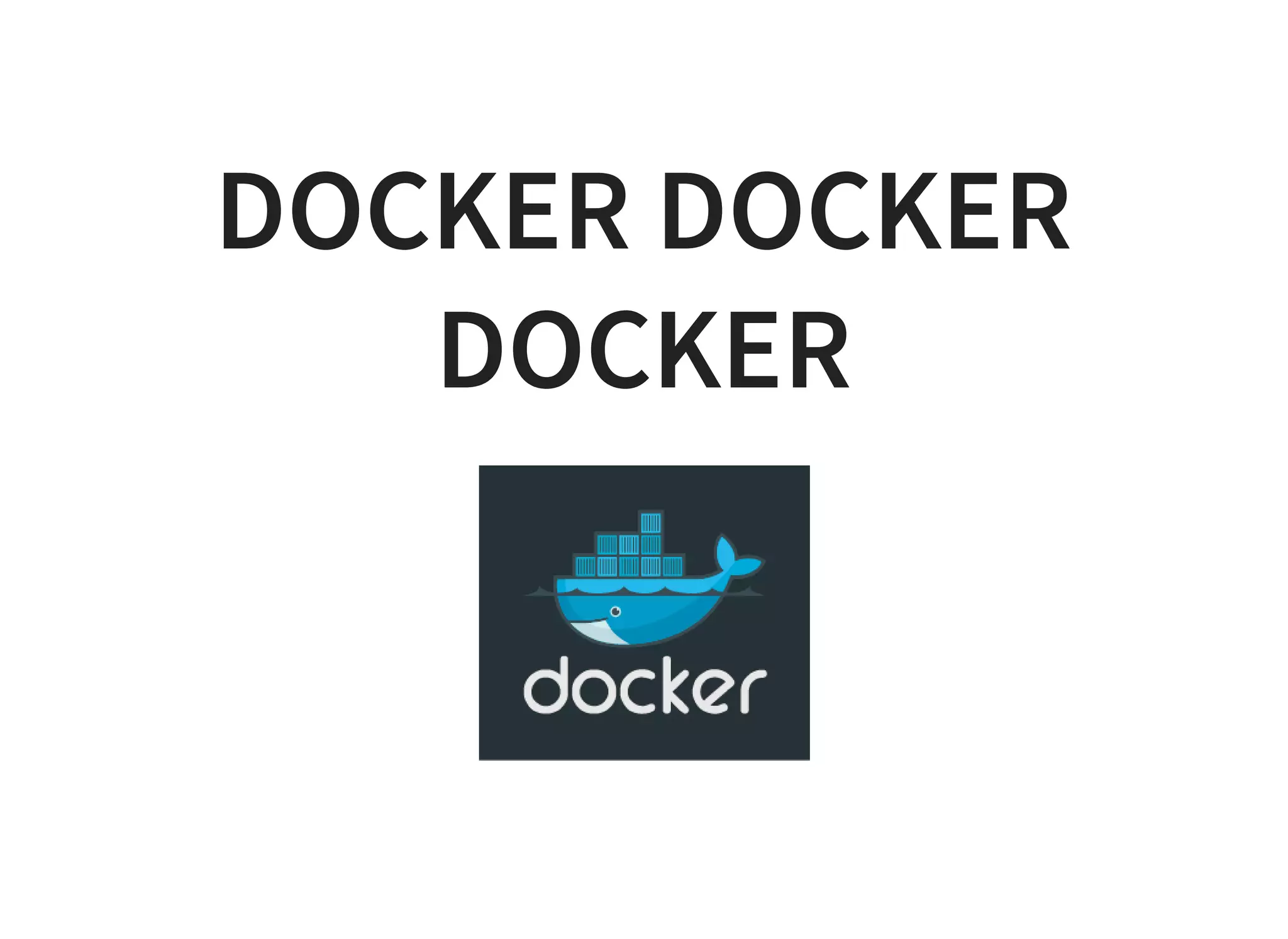 DOCKER DOCKER DOCKER 