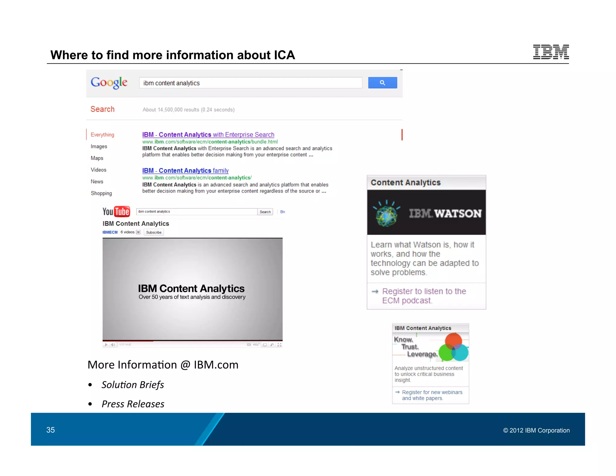 Where to find more information about ICA




      More	
  Informa:on	
  @	
  IBM.com	
  
      •  Solu=on	
  Briefs	
  
      •  Press	
  Releases	
  

35                                             © 2012 IBM Corporation
 