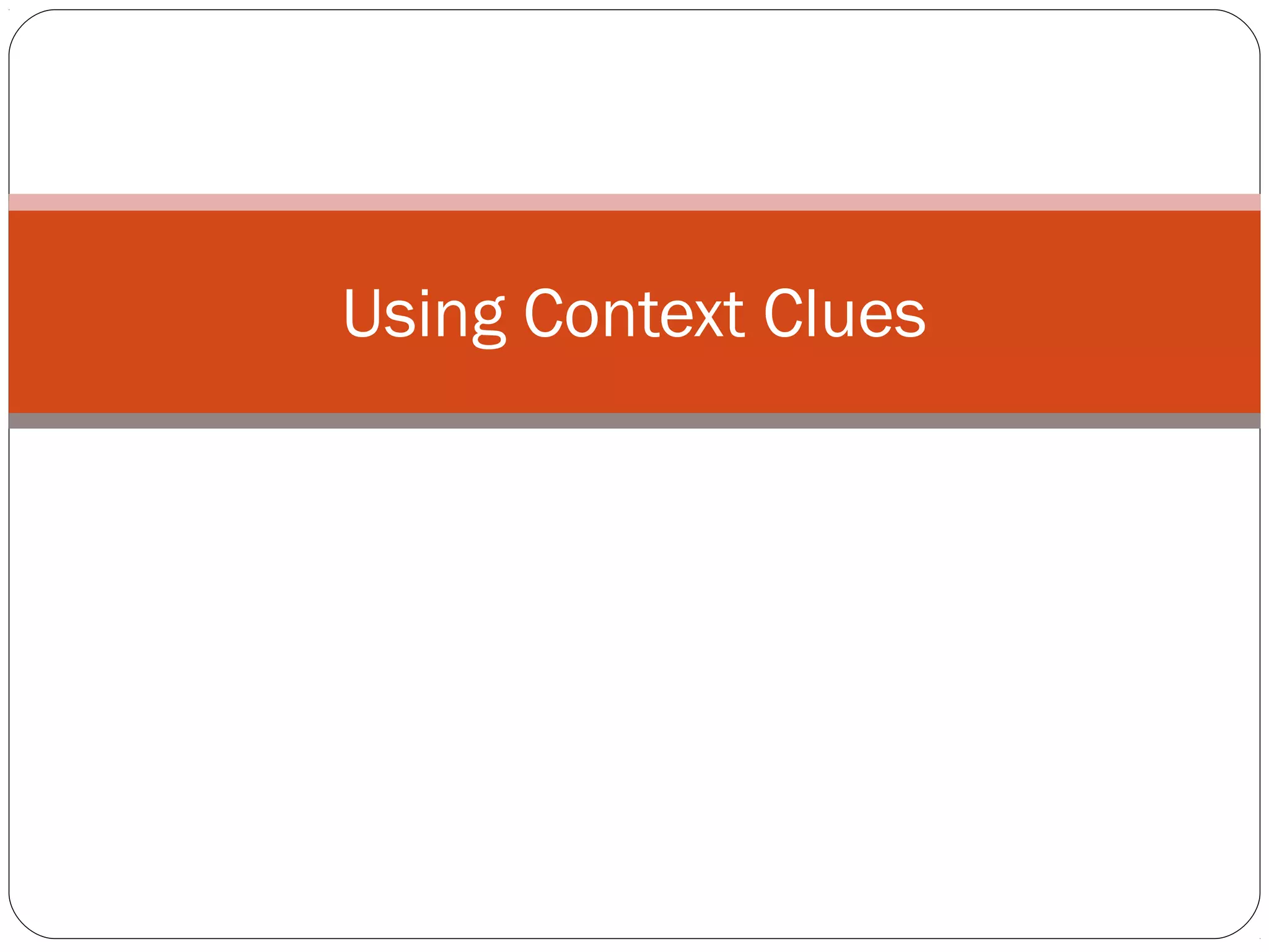 Using Context Clues
 