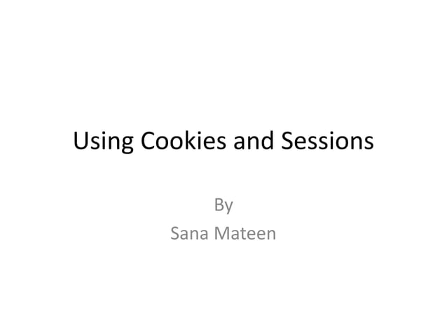 Using cookies and sessions | PPTX