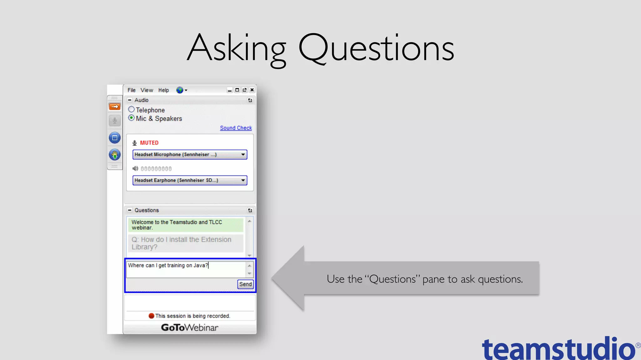 Asking Questions	

Use the “Questions” pane to ask questions.	
  
 