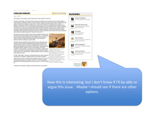 Now this is interesting; but I don’t know if I’ll be able to
argue this issue. Maybe I should see if there are other
options.
 
