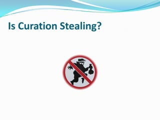 Is Curation Stealing?
