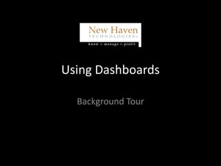 Using Dashboards
Background Tour
 