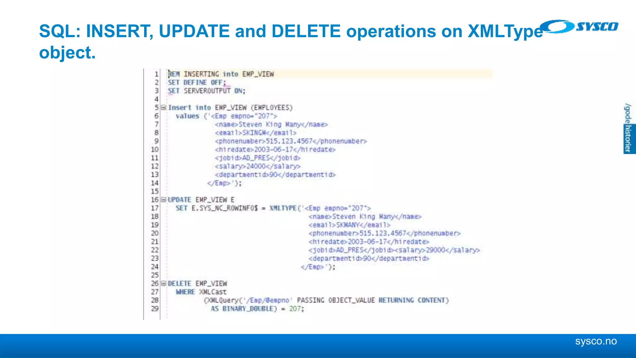 sysco.no SQL: INSERT, UPDATE and DELETE operations on XMLType object. 
