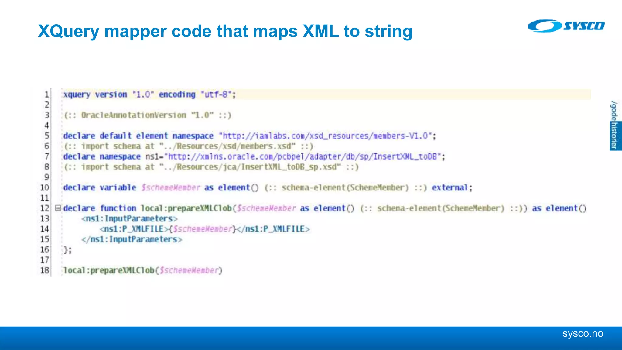 sysco.no XQuery mapper code that maps XML to string 