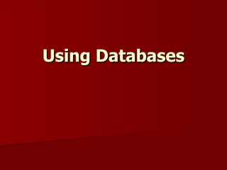 Using Databases 