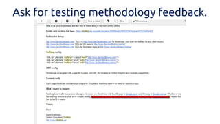 Ask for testing methodology feedback.  