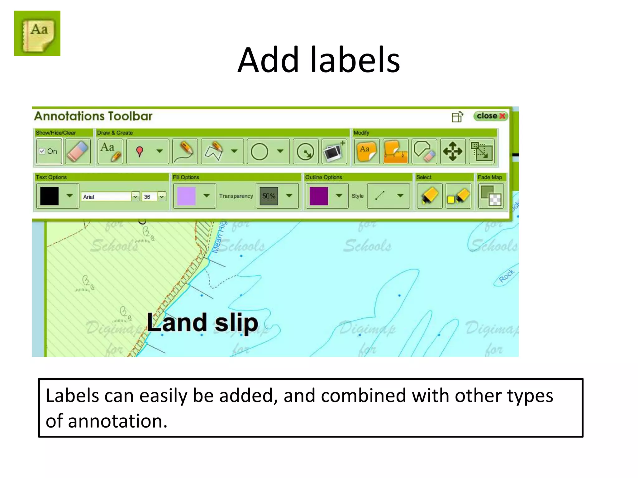 Add labels
Labels can easily be added, and combined with other types
of annotation.
 