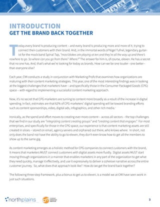 3
INtRoDUctIoN
GET THE BRAND BACK TOGETHER
T
oday every brand is producing content – and every brand is producing more and...