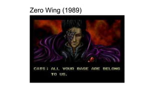 Zero Wing (1989) 
 