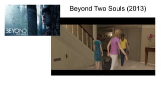 Beyond Two Souls (2013) 
 