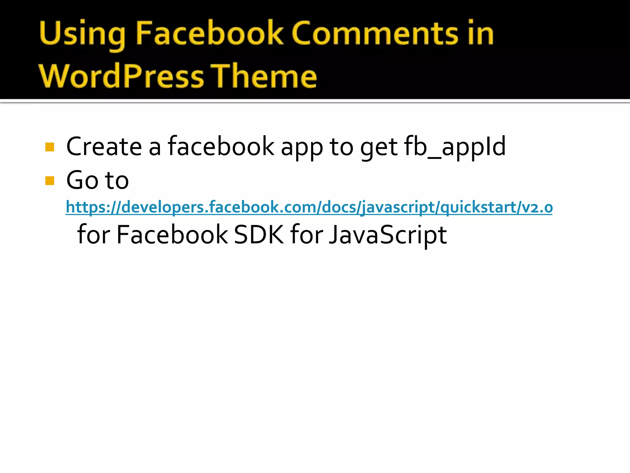  Create a facebook app to get fb_appId
 Go to
https://developers.facebook.com/docs/javascript/quickstart/v2.0
for Facebook SDK for JavaScript
 