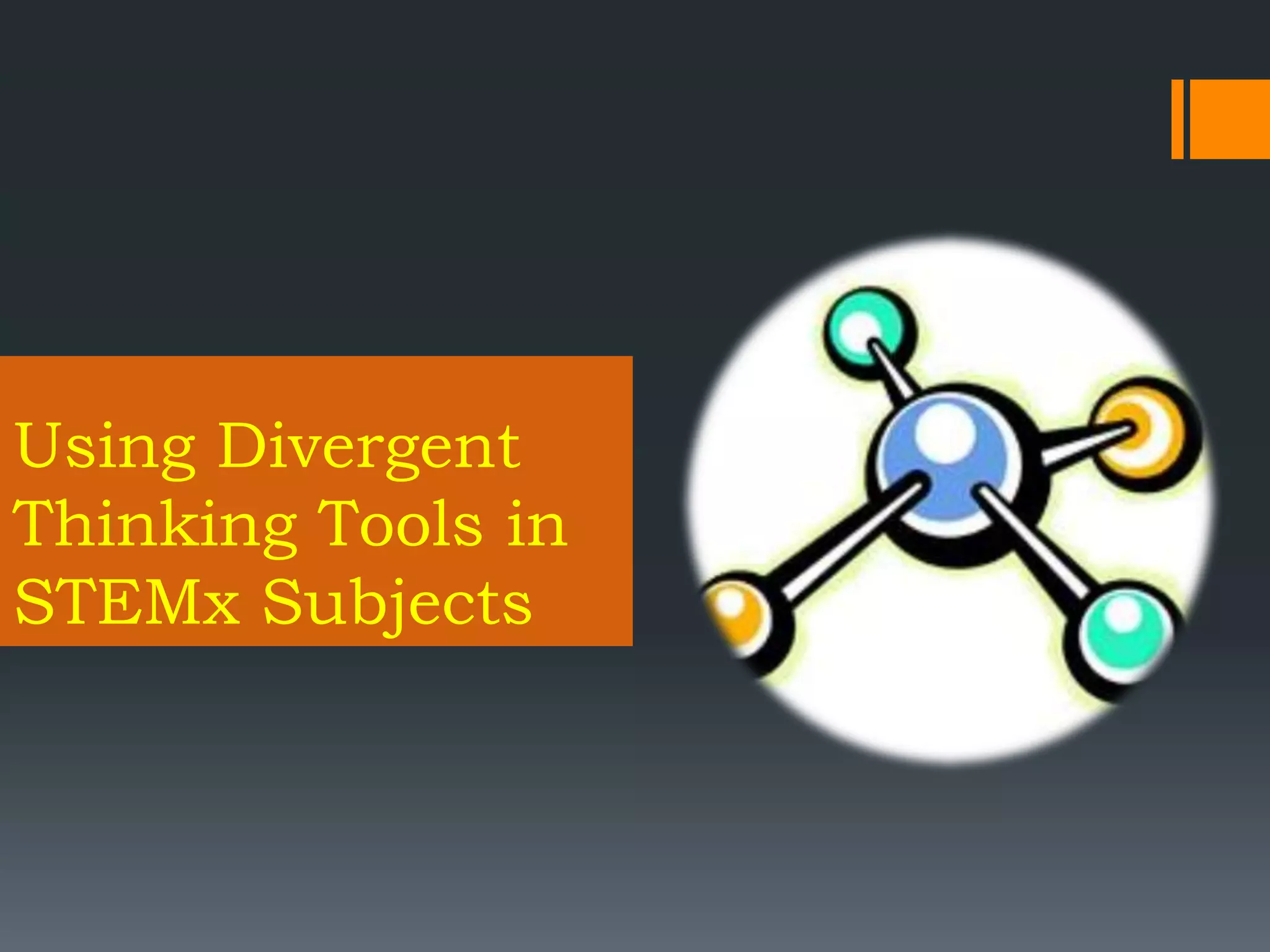 Using Divergent Thinking Tools | PPTX
