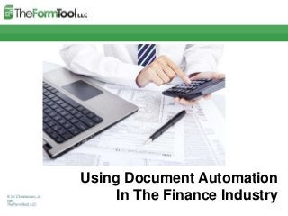 Using Document Automation
In The Finance Industry
 