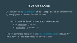 To Do verbs: DONE
•
1)


•
 